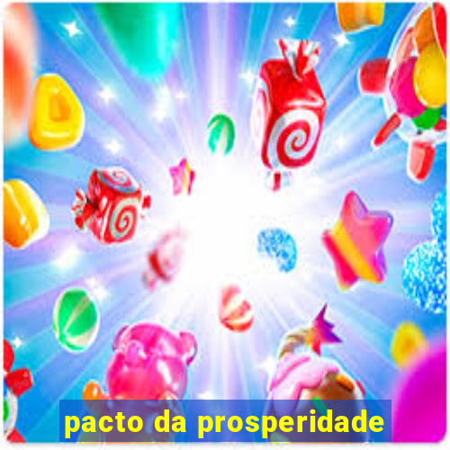 pacto da prosperidade